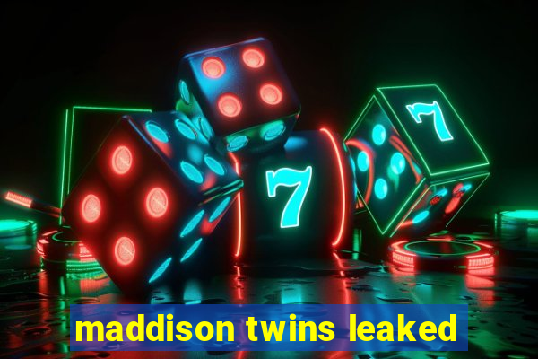 maddison twins leaked